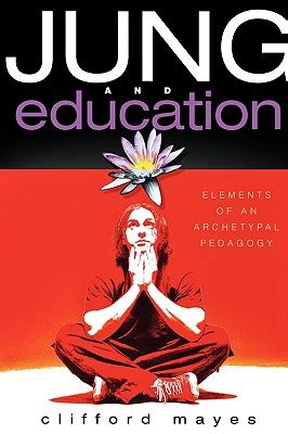 Jung and Education: Elements of an Archetypal Pedagogy Kindle Editon