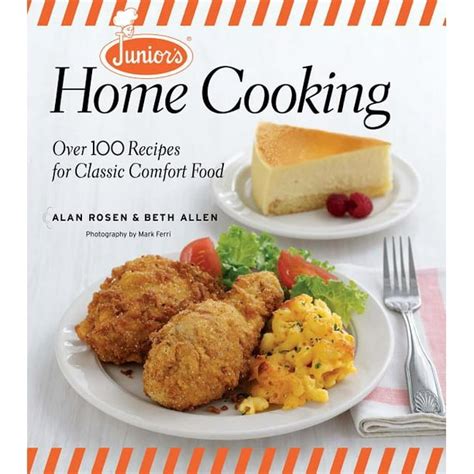 Junior s Home Cooking Over 100 Recipes for Classic Comfort Food Epub