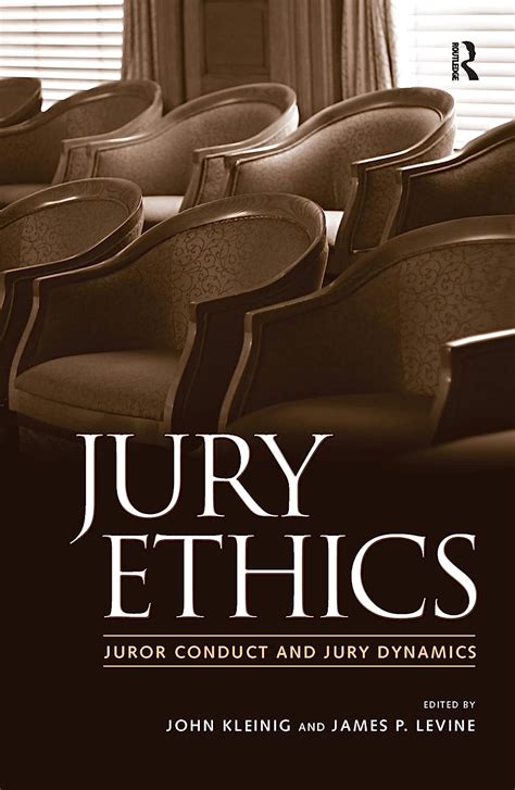 Jury Ethics Juror Conduct and Jury Dynamics Reader