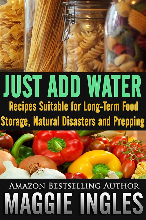 Just Add Water Recipes Suitable for Long-Term Food Storage Natural Disasters and Prepping Kindle Editon