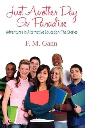 Just Another Day in Paradise Adventures in Alternative Education : The Stories Epub