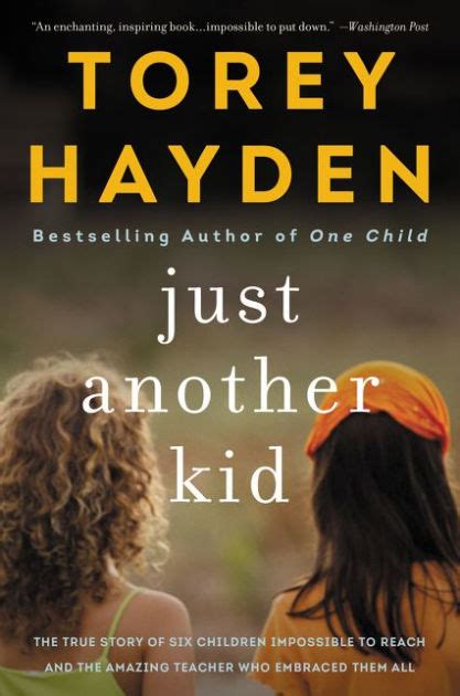 Just Another Kid The True Story of Six Children Impossible to Reach and the Amazing Teacher Who Embraced Them All Reader