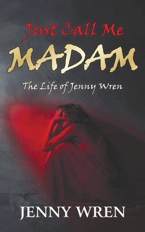 Just Call Me Madam The Life of Jenny Wren PDF