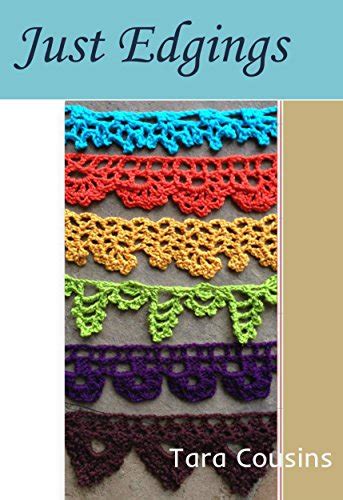 Just Edgings 75 Crochet Border Patterns to Inspire Your Next Project Tiger Road Crafts Volume 5 Reader