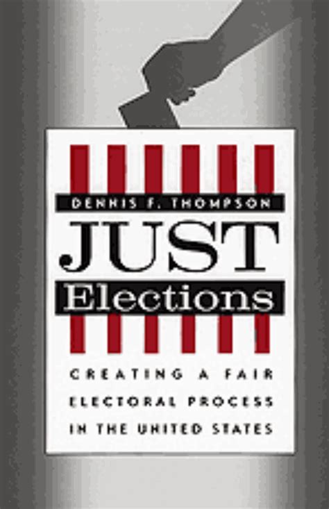 Just Elections Creating a Fair Electoral Process in the United States Reader