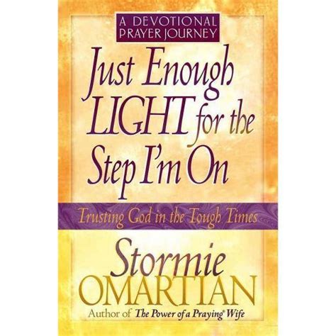 Just Enough Light for the Step I m On-A Devotional Prayer Journey Trusting God in the Tough Times Epub