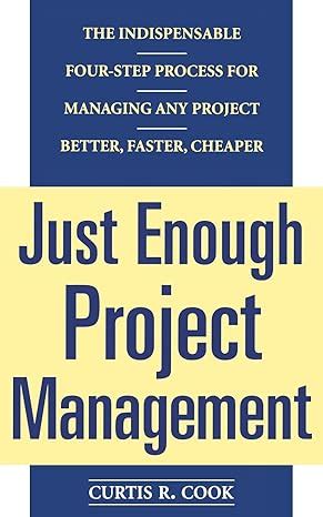 Just Enough Project Management The Indispensable Four-step Process for Managing Any Project, Better, PDF