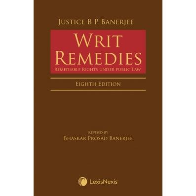 Justice B.P. Banerjee Writ Remedies Remediable Rights under Public Law 2 Vols. 5th Edition PDF