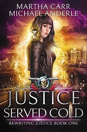 Justice Served Cold An Urban Fantasy Action Adventure Rewriting Justice Book 1 Epub