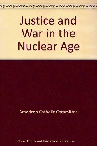 Justice and War in the Nuclear Age Reader