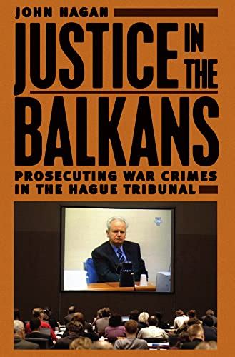 Justice in the Balkans Prosecuting War Crimes in the Hague Tribunal Chicago Series in Law and Society Kindle Editon