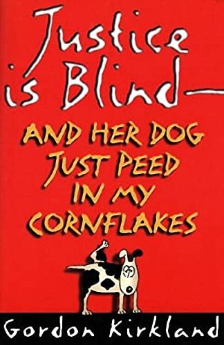 Justice is Blind and Her Dog Just Peed in My Cornflakes Epub