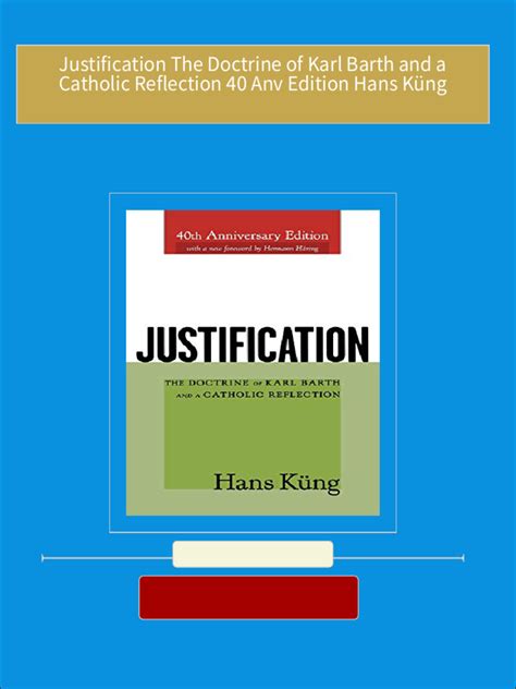 Justification The Doctrine of Karl Barth and a Catholic Reflection 40th Edition Epub