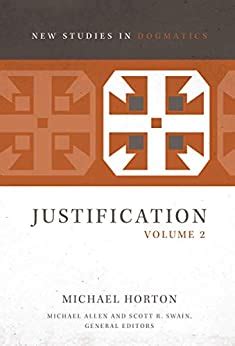 Justification Volume 2 New Studies in Dogmatics Reader