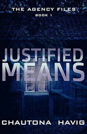 Justified Means The Agency Files Volume 1 Reader