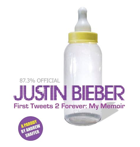 Justin Bieber First Tweets 2 Forever My Memoir A Parody PDF