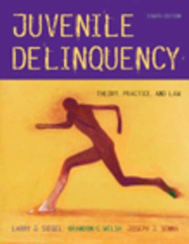 Juvenile Delinquency Theory Practice and Law Non-InfoTrac Version Reader