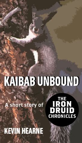 KAIBAB UNBOUND THE IRON DRUID CHRONICLES 06 Ebook Kindle Editon