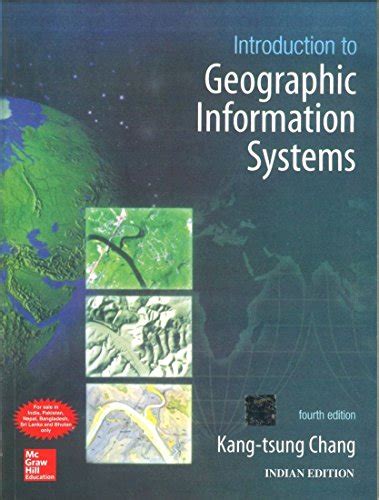 KANG TSUNG CHANG INTRODUCTION TO GEOGRAPHIC INFORMATION SYSTEMS 6TH EDITION: Download free PDF ebooks about KANG TSUNG CHANG INT Reader