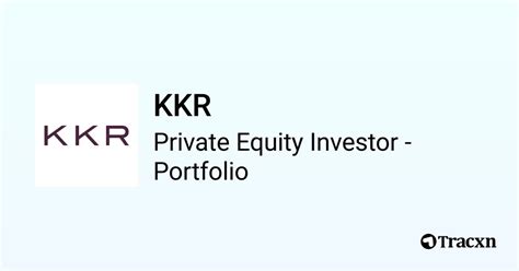 KKR Investment Portfolio: A Comprehensive Overview for Investors