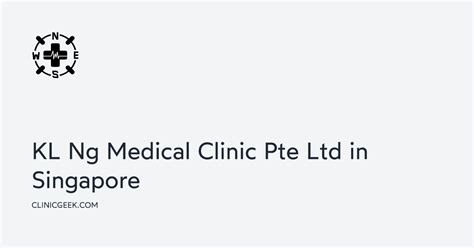 KL NG Medical Clinic Pte Ltd: Your Trusted Healthcare Partner for Over 20 Years