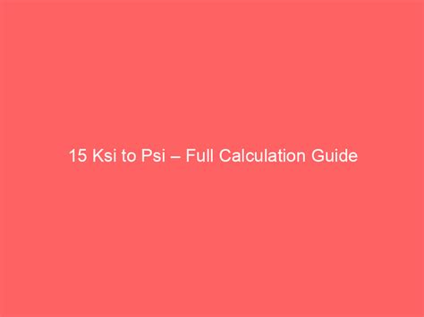 KSI Convert To PSI: A Comprehensive Guide for Accurate Conversion