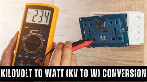 KV to Watt: A Comprehensive Guide to Power Conversion