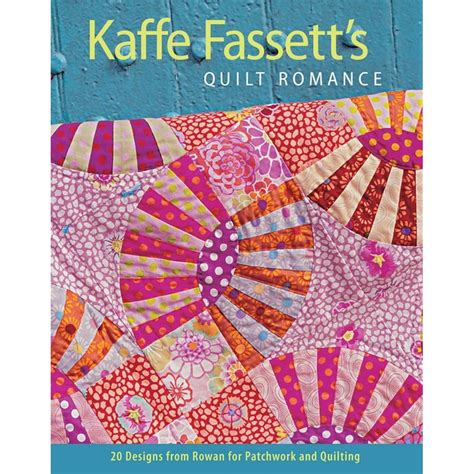 Kaffe Fassett s Quilt Romance 20 Designs from Rowan for Patchwork and Quilting Patchwork and Quilting Kindle Editon