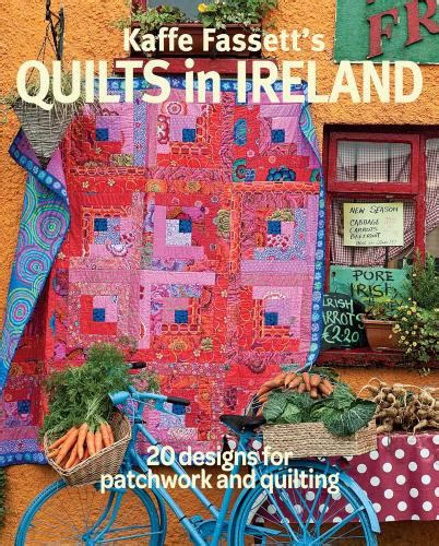 Kaffe Fassett s Quilts in Ireland 20 designs for patchwork and quilting PDF