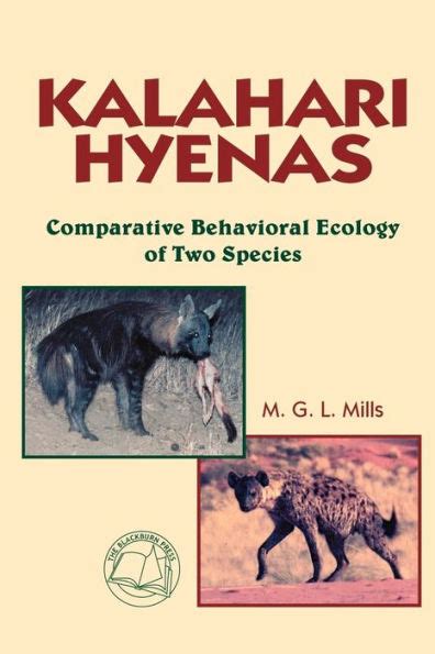 Kalahari Hyenas Comparative Behavioral Ecology of Two Species Epub