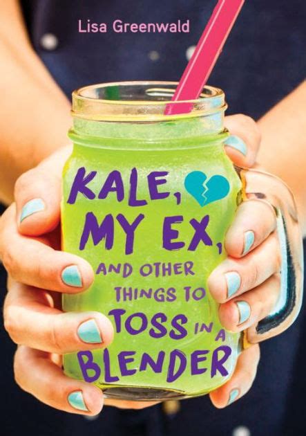Kale My Ex and Other Things to Toss in a Blender