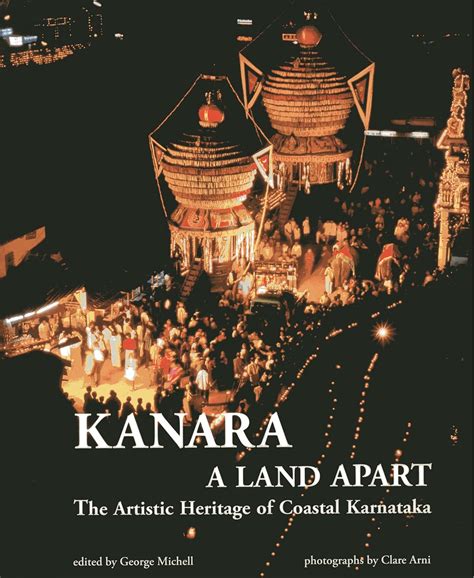 Kanara: A Land Apart: The Artistic Heritage of Coastal Karnataka Ebook Doc