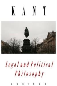 Kant Legal and Political Philosophy Annotated Kindle Editon