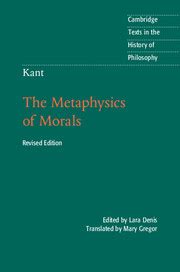 Kant The Metaphysics of Morals Cambridge Texts in the History of Philosophy Reader