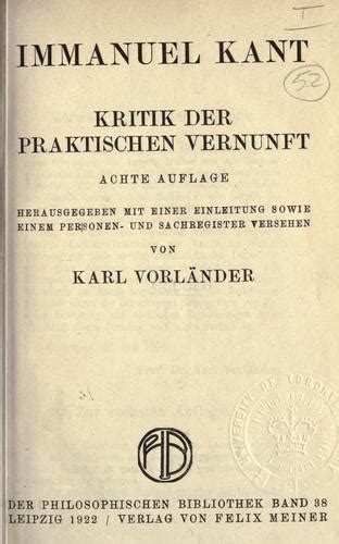 Kant s Gesammelte Schriften Kritik Der Praktischen Vernunft Kritik Der Urtheilskraft German Edition Reader