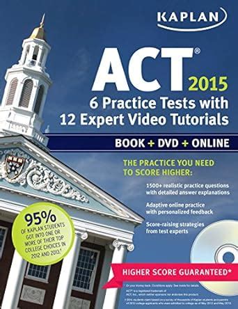 Kaplan ACT 2015 6 Practice Tests with 12 Expert Video Tutorials Book DVD Online Kaplan Test Prep PDF