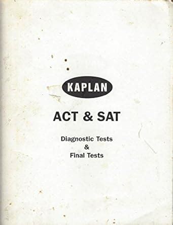 Kaplan Act and Sat Diagnostic Test and Final Test Doc