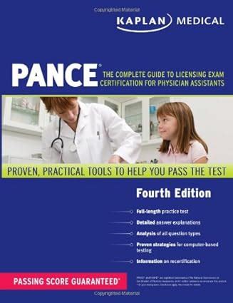 Kaplan Medical PANCE The Complete Guide to Licensing Exam Certification for Physician Assistants Doc