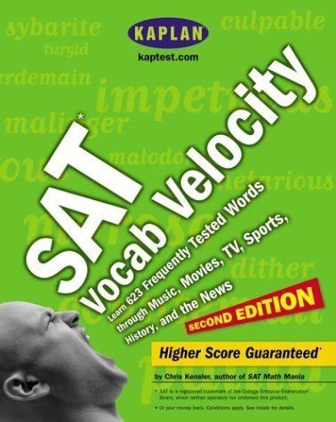 Kaplan SAT Vocab Velocity Second Edition Learn 623 Frequently Tested Words through Music Movies TV Sports History and the News Kaplan SAT Verbal Velocity PDF