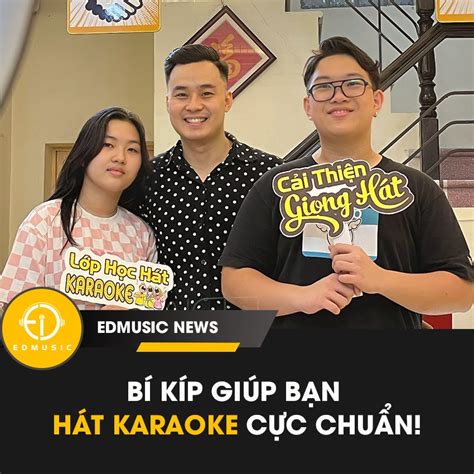 Karaoke Con Yêu: Bí Kíp Bét Chuẩn Như Ca Sĩ Chuyên Nghiệp