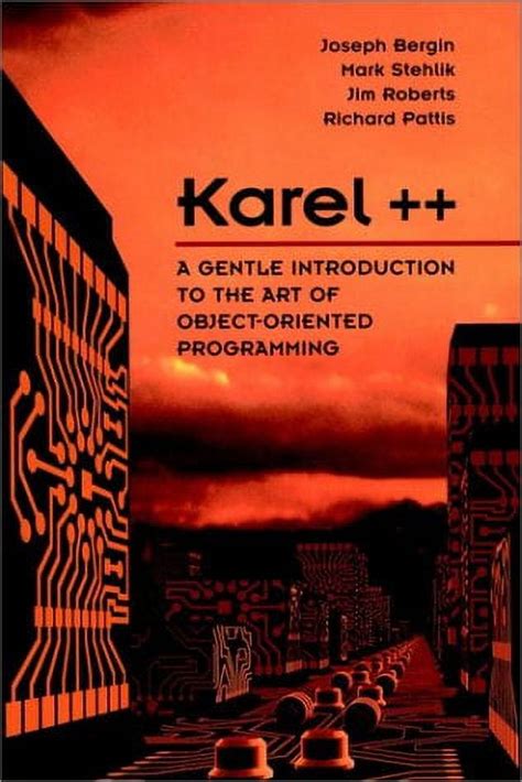 Karel++ A Gentle introduction to the art of Object-Oriented Programming Reader