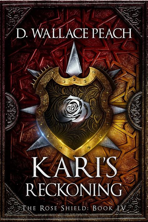 Kari s Reckoning The Rose Shield Volume 4 Reader