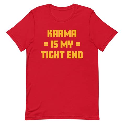 Karma Is My Tight End Shirt