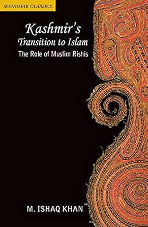 Kashmir's Transition to Islam The Role of Muslim Ri Kindle Editon