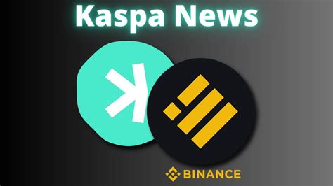 Kaspa on Binance: A 10,000-Character Deep Dive