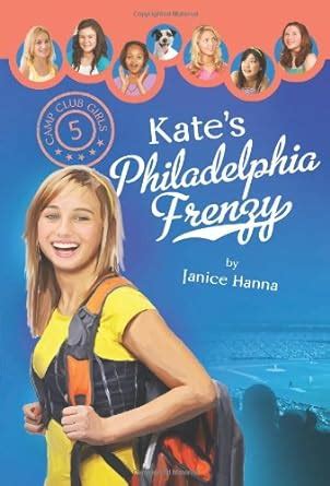 Kate s Philadelphia Frenzy Camp Club Girls Book 5