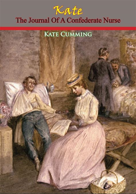 Kate the Journal of a Confederate Nurse Reader