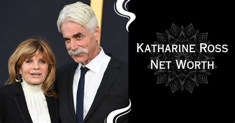 Katharine Ross Net Worth: A Hollywood Icon's Fortune Revealed