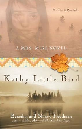 Kathy Little Bird A Mrs Mike Novel Reader