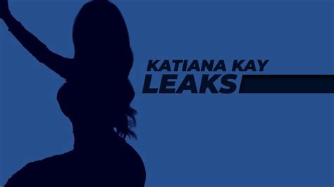 Katiana.kay Leaked OnlyFans: A Comprehensive Guide